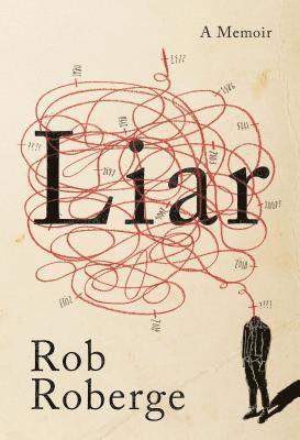 Rob Roberge - Liar: A Memoir, Häftad