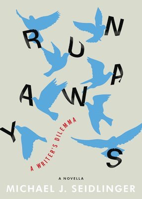 Michael J. Seidlinger - Runaways: A Writer's Dilemma, Häftad