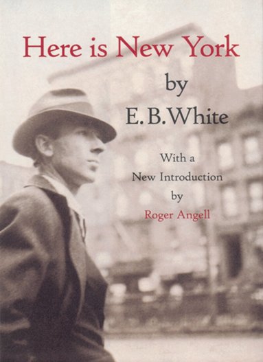 E.B. White - Here Is New York, Häftad