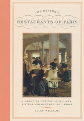 bokomslag The Historic Restaurants Of Paris