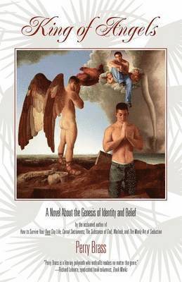 Perry Brass - King of Angels, a Novel about the Genesis of Identity and Belief, Häftad