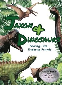 bokomslag Jaxon & Dinosaurs: Sharing Time... Exploring Friends