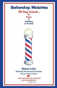 bokomslag Barbershop Ministries' 30 Days to...: _____________________ Prayer [Request] by __________ Prayer [Person Praying]