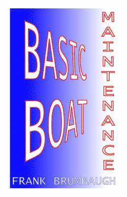 Frank Brumbaugh, J. Frank Brumbaugh - Basic Boat Maintenance, Häftad