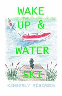 bokomslag Wake Up & Water Ski