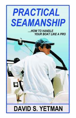 David S. Yetman - Practical Seamanship, Häftad