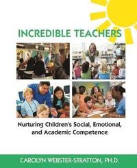 bokomslag Incredible Teachers: Nurturing Children's Social, Emotional, and Academic Competence