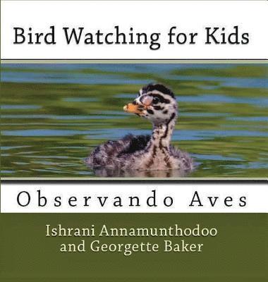Bird Watching for KIds: Observando Aves 1