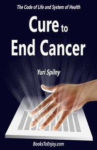 bokomslag Cure to End Cancer