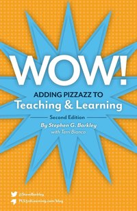 bokomslag Wow! Adding Pizzazz to Teaching and Learning, Second Edition