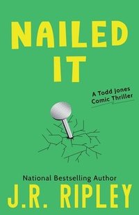 bokomslag Nailed It: A Todd Jones comic thriller