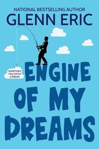 bokomslag Engine Of My Dreams