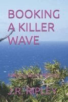 J R Ripley - Booking a Killer Wave, Häftad