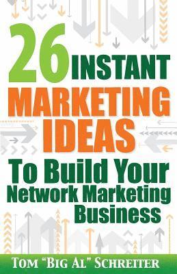 26 Instant Marketing Ideas to Build Your Network Marketing Business 1