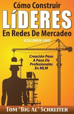 Cmo Construir LDERES En Redes De Mercadeo Volumen Uno 1