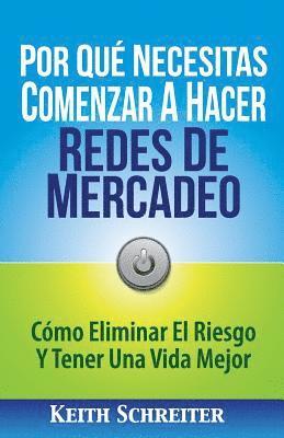 Keith Schreiter, Keith, Schreiter - Por Qué Necesitas Comenzar A Hacer Redes De Mercadeo, Häftad