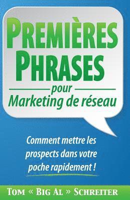 Tom Big Al Schreiter, Tom "Big Al", Schreiter, Tom "Big Al" Schreiter - PREMIÈRES PHRASES pour Marketing de réseau, Häftad