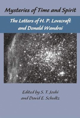 Lovecraft Letters Vol 1: Mysteries of Time & Spirit: Letters of H.P. Lovecraft & Donald Wandrei