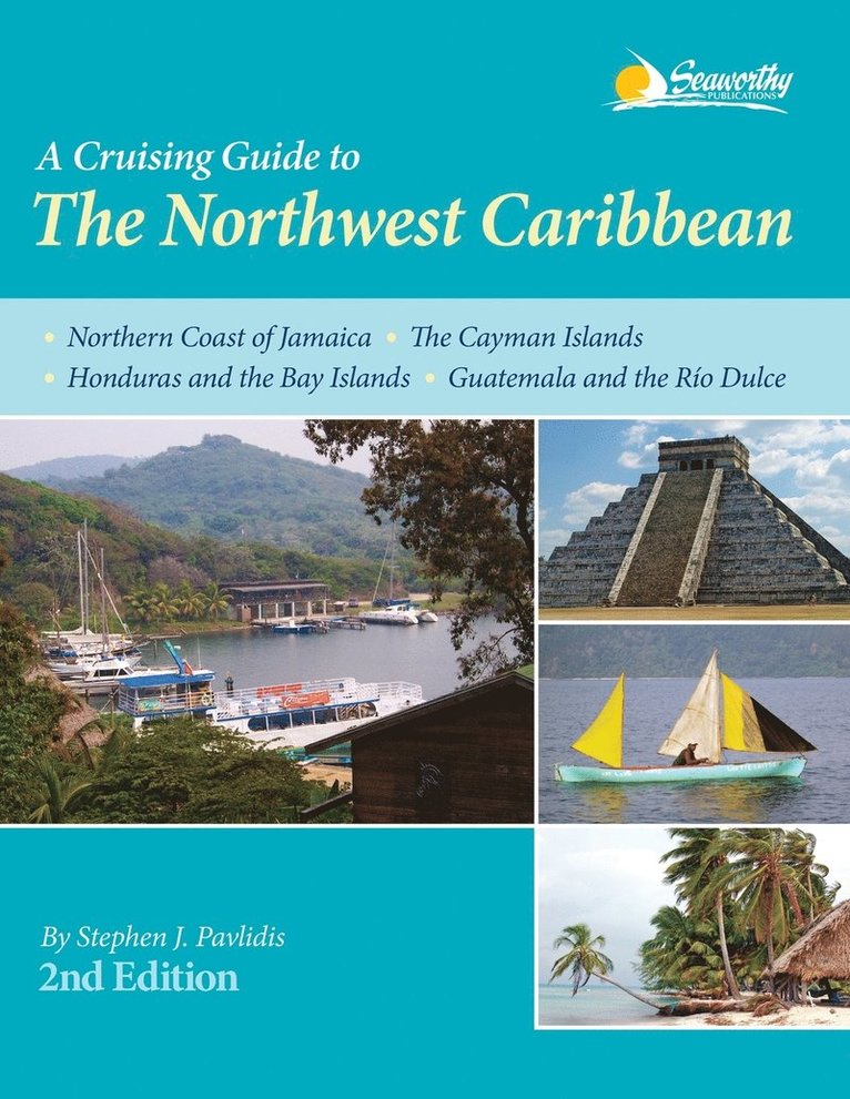 A Cruising Guide to the Northwest Caribbean 1
