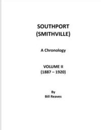 bokomslag Southport (Smithville) A Chronology, Volume II (1887 - 1920)