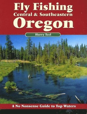bokomslag Fly Fishing Central & Southeastern Oregon