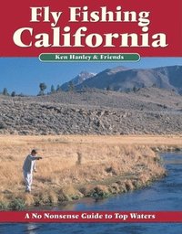 bokomslag Fly Fishing California: A No Nonsense Guide to Top Waters