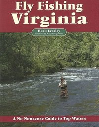 bokomslag Fly Fishing Virginia: A No Nonsense Guide to Top Waters