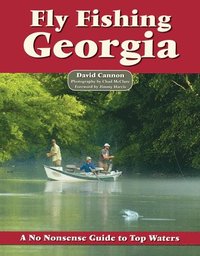 bokomslag Fly Fishing Georgia: A No Nonsense Guide to Top Waters