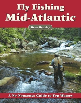 bokomslag Fly Fishing the Mid-Atlantic: A No Nonsense Guide to Top Waters