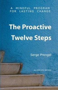 bokomslag The Proactive Twelve Steps