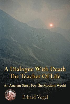 bokomslag A Dialogue With Death The Teacher Of Life