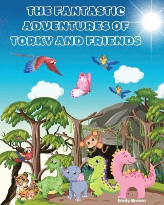 Emily Brown - Fantastic Adventures of Torky and Friends, Häftad