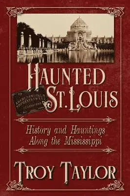 Troy Taylor - Haunted St. Louis, Häftad. Tillgänglighet: Lägg i varukorg