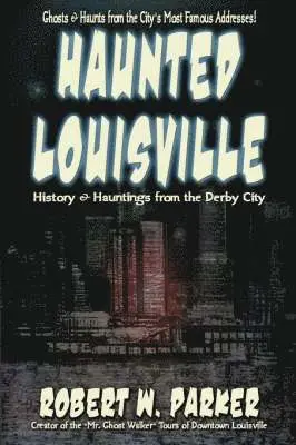 Robert W Parker - Haunted Louisville, Häftad. Tillgänglighet: Lägg i varukorg