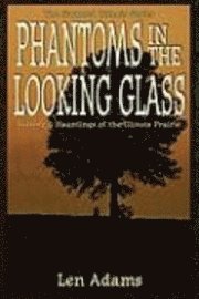 Len Adams - Phantoms in the Looking Glass, Häftad
