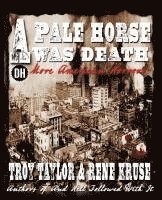Troy Taylor, Rene Kruse - Pale Horse Was Death, Häftad