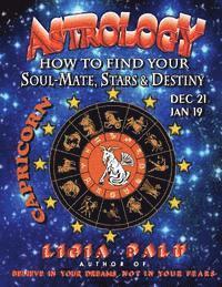 bokomslag ASTROLOGY - How to find your Soul-Mate, Stars and Destiny - Capricorn: Dec 21 - Jan 19