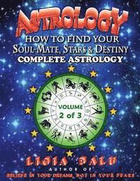 bokomslag COMPLETE ASTROLOGY - How to find your Soul-Mate, Stars and Destiny: Volume 2