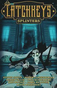 Latchkeys: Splinters 1