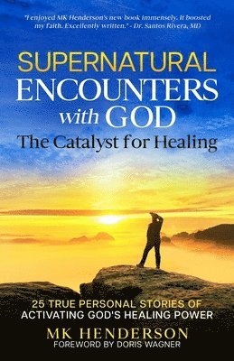 bokomslag Supernatural Encounters with God