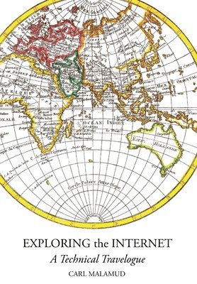 Carl Malamud - Exploring the Internet, Inbunden
