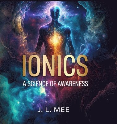 bokomslag Ionics - A Science of Awareness