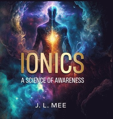 bokomslag Ionics - A Science of Awareness