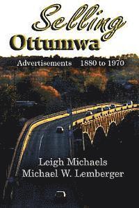 bokomslag Selling Ottumwa: Advertisements 1880 to 1970