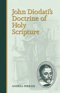 bokomslag John Diodati's Doctrine of Holy Scripture
