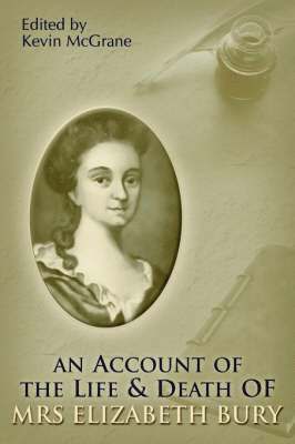 An Account of the Life and Death of Mrs Elizabeth Bury 1