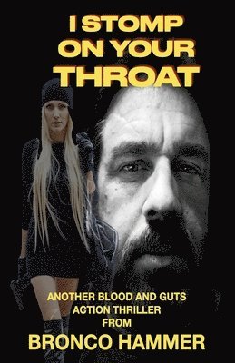 Bronco Hammer - I Stomp on your Throat, Häftad