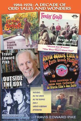 Harvey Kubernik, Travis Edward Pike - 1964-1974: A Decade of Odd Tales and Wonders, Häftad