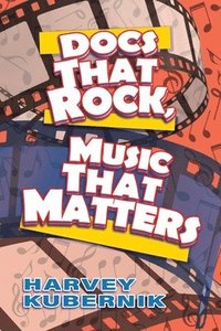 bokomslag Docs That Rock, Music That Matters
