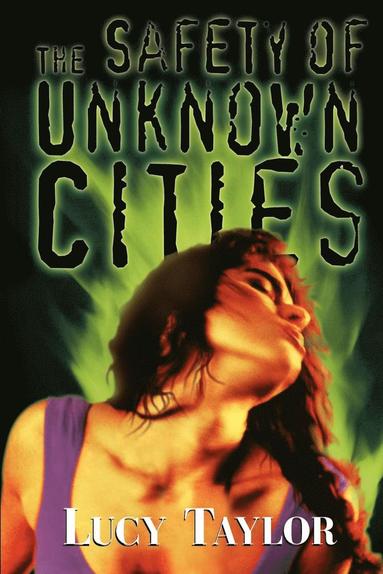 Lucy Taylor - Safety of Unknown Cities, Häftad